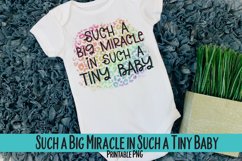 Such a Big Miracle in Such a Tiny Baby Sublimation PNG Product Image 1