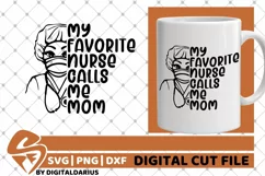 My Favourite Nurse Calls Me Mom svg, Doctor, Quarantine svg Product Image 2