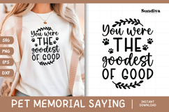 Pet Memorial Quote SVG | You Were The Goodest Of Good Product Image 1