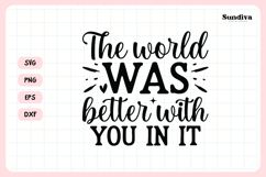 Heartfelt Memorial Quote SVG | The World Was Better With You Product Image 3