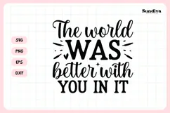 Heartfelt Memorial Quote SVG | The World Was Better With You Product Image 3