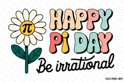 Happy PI day Be Irrational SVG Design | Quotes | SVG Product Image 1