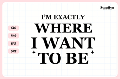 Funny Pet Tag Saying SVG | I'm Exactly Where I Want To Be Product Image 3