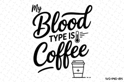 My blood type is coffee Svg | Nurse Svg | Svg Cut Files Product Image 1