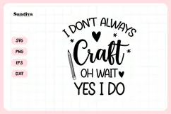 Funny Crafting Quote SVG For Crafter | I Don't Always Craft Product Image 3