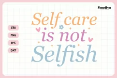 Mental Health Quotes SVG | Self Care Is Not Selfish Product Image 3