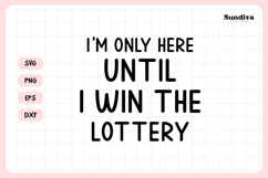 Funny Office Saying SVG | Until I Win The Lottery Product Image 3