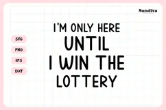 Funny Office Saying SVG | Until I Win The Lottery Product Image 3