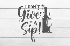 I don't give a Sip! SVG, Wine Svg, Wine Sayings Svg, Wine Product Image 2