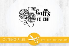 it takes balls to knit svg cutting file, svg, dxf, pdf, eps Product Image 1