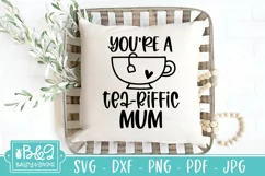 You're A Tea-riffic Mum SVG | Mothers Day Mum SVG Product Image 4