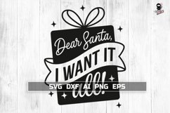 Dear Santa I Want it All SVG, Funny Christmas Cut file Product Image 1