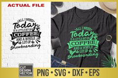 All I Need Today is a Little Bit of Coffee and Snowboarding Product Image 1