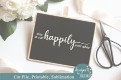 This is our happily ever after - SVG, Sublimation, Printable Product Image 4