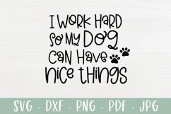 Funny Dog Mom SVG | Work Hard So Dog Can Have Nice Things Product Image 2