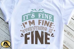 Funny SVG Sarcastic Quote SVG I am Fine SVG Funny Tshirt SVG Product Image 5