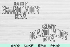 In My Granddaddy Era Svg Dxf Png Cut Files, Granddaddy Svg Product Image 1