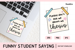 Funny Student Life Saying SVG | Don’t Ask Me About My Thesis Product Image 1
