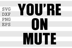 You are on mute SVG Product Image 1