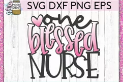 One Blessed Nurse SVG DXF PNG EPS Cutting Files Product Image 2