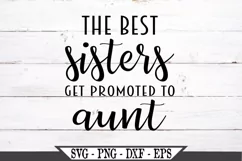 The Best Sisters Get Promoted To Aunt Baby Announcement SVG Product Image 2
