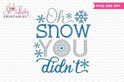 Oh Snow You Didn't Christmas printabnle sublimation design Product Image 1