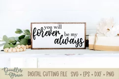 You Will Forever Be My Always SVG - DXF - EPS - PNG Product Image 1