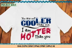 I am hotter than you| Sarcastic quote | Cooler than me quote Product Image 2