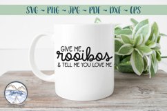 Give me Rooibos- Tea Lover SVG Product Image 2
