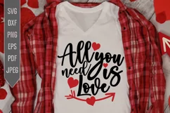 All You Need Is Love Svg. Valentines Day Quote dxf, png, eps Product Image 1