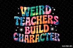 Weird teachers build character SVG Design | Quotes Product Image 1