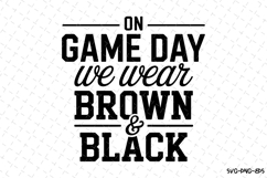 On Game Day We Wear Brown &amp; Black Svg | Game Day Svg Product Image 1