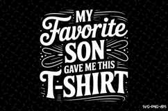 My favorite Son gave me this t-shirt svg | Father&#039;s day Product Image 1