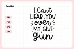 Funny Crafting Quote SVG For Crafter | Over My Glue Gun Product Image 3