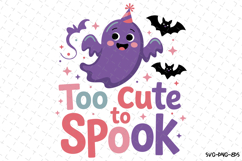 Too Cute to Spook Svg | Halloween Svg | Svg Cut Files Product Image 1
