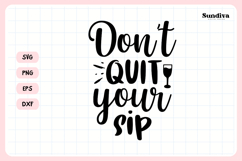 Wine Glass Quote SVG | Dont Quit Your Sip Product Image 3