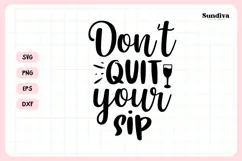 Wine Glass Quote SVG | Dont Quit Your Sip Product Image 3