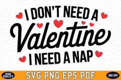 I Don&#039;t Need a Valentine I Need a Nap SVG | SVG Cut files Product Image 1