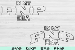 In My FNP Era Svg Png Cut Files, FNP Svg, Family Nurse Svg Product Image 1