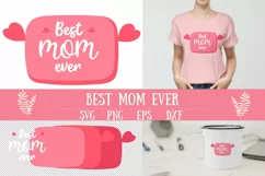 Best Mom ever quote SVG, DXF, PNG, EPS Product Image 1