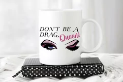 Don't be a Drag Queen Sublimation LGBTQ Gay Pride PNG Product Image 2