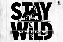 Stay Wild SVG, Inspirational Roaring Wolf Cut File Product Image 1