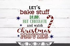 Let's Bake Stuff And Watch Christmas Movies SVG Design Product Image 2