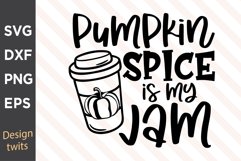 Pumpkin Spice Is My Jam SVG Product Image 1