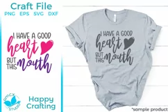 I have a good heart But this mouth! - A Funny SVG file Product Image 1