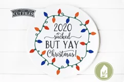 2020 Sucked But Yay Christmas SVG, Round Sign SVG Product Image 1