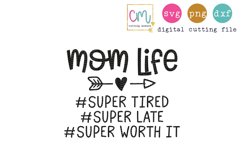 Mom Life Super Tired Super Late Super Worth It  Product Image 1