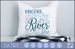 Uncork, Unwind, It's River Time SVG | River Saying SVG Product Image 1