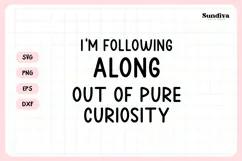 Funny Office Saying SVG | Out Of Pure Curiousity Product Image 3