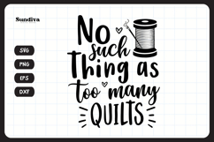 Funny Quilting Quote SVG For Quilters | Too Many Quilts Product Image 3
